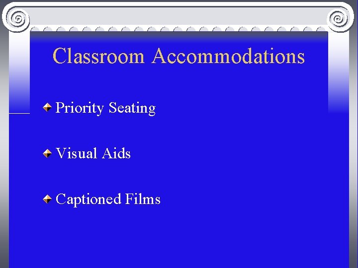 Classroom Accommodations Priority Seating Visual Aids Captioned Films 