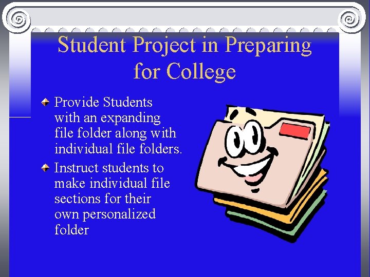 Student Project in Preparing for College Provide Students with an expanding file folder along
