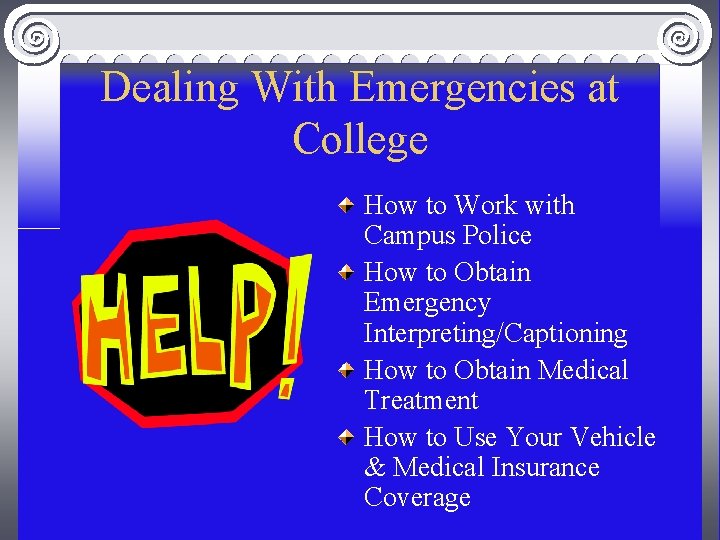 Dealing With Emergencies at College How to Work with Campus Police How to Obtain