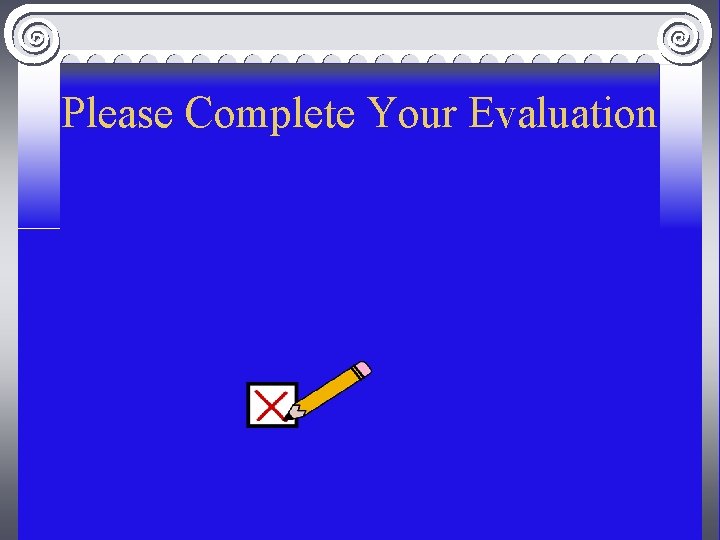 Please Complete Your Evaluation 