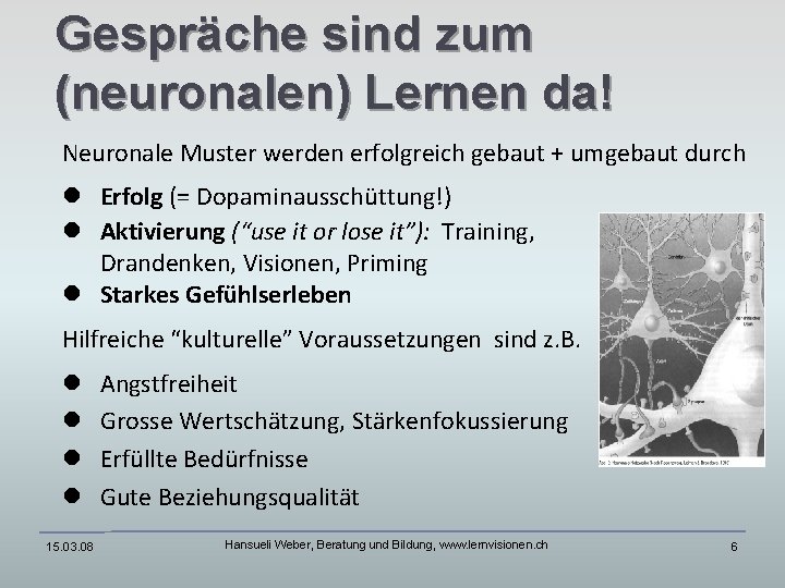 Gespräche sind zum (neuronalen) Lernen da! Neuronale Muster werden erfolgreich gebaut + umgebaut durch