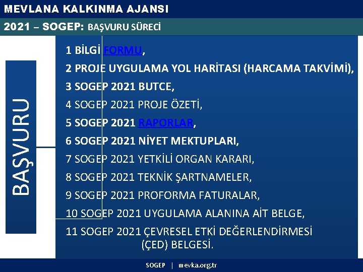 MEVLANA KALKINMA AJANSI BAŞVURU 2021 – SOGEP: BAŞVURU SÜRECİ 1 BİLGİ FORMU, 2 PROJE