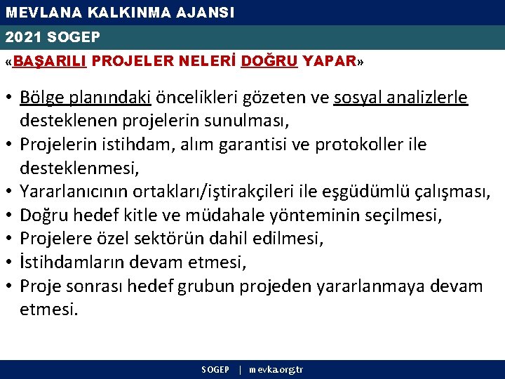 MEVLANA KALKINMA AJANSI 2021 SOGEP «BAŞARILI PROJELER NELERİ DOĞRU YAPAR» • Bölge planındaki öncelikleri