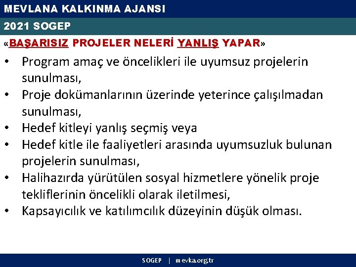 MEVLANA KALKINMA AJANSI 2021 SOGEP «BAŞARISIZ PROJELER NELERİ YANLIŞ YAPAR» • Program amaç ve