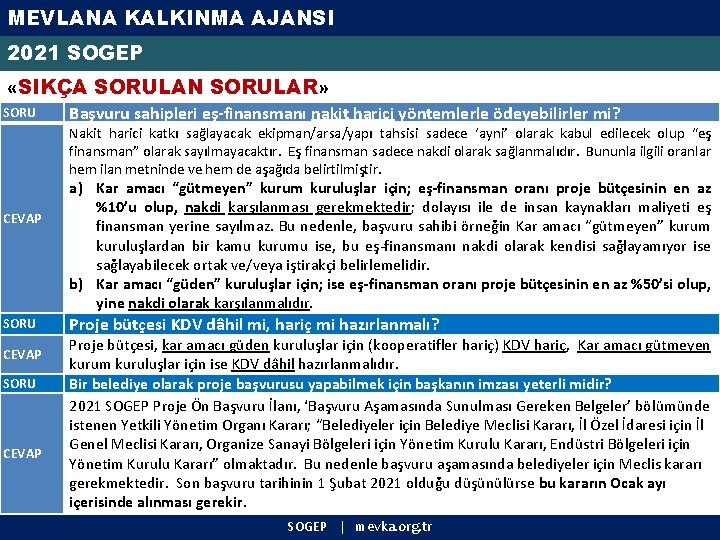 MEVLANA KALKINMA AJANSI 2021 SOGEP «SIKÇA SORULAN SORULAR» SORU Başvuru sahipleri eş-finansmanı nakit harici