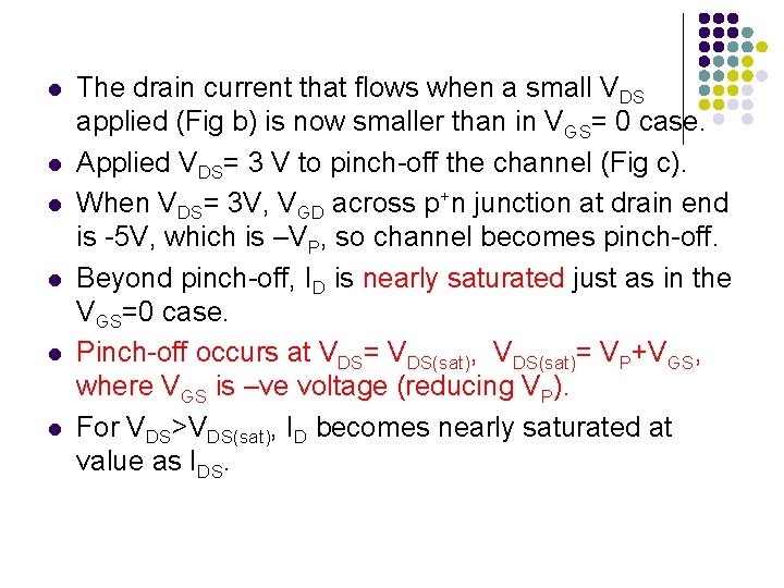 l l l The drain current that flows when a small VDS applied (Fig