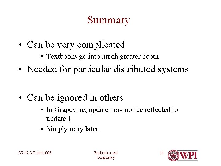 Summary • Can be very complicated • Textbooks go into much greater depth • Summary • Can be very complicated • Textbooks go into much greater depth •