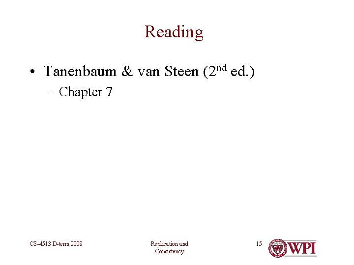 Reading • Tanenbaum & van Steen (2 nd ed. ) – Chapter 7 CS-4513 Reading • Tanenbaum & van Steen (2 nd ed. ) – Chapter 7 CS-4513