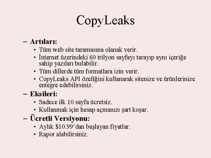 Copy. Leaks – Artıları: • Tüm web site taramasına olanak verir. • İnternet üzerindeki