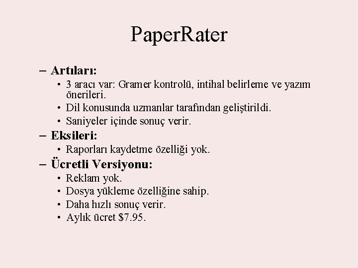 Paper. Rater – Artıları: • 3 aracı var: Gramer kontrolü, intihal belirleme ve yazım