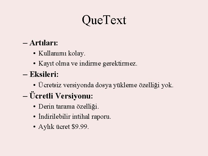 Que. Text – Artıları: • Kullanımı kolay. • Kayıt olma ve indirme gerektirmez. –