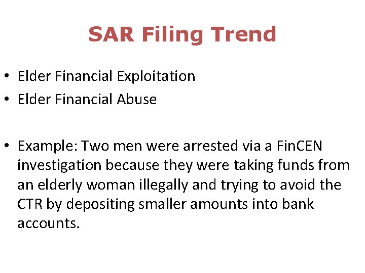 SAR Filing Trend • Elder Financial Exploitation • Elder Financial Abuse • Example: Two