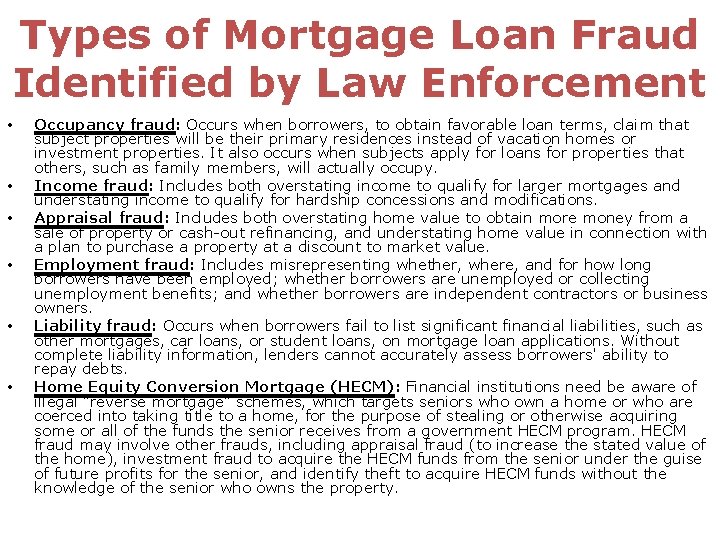Types of Mortgage Loan Fraud Identified by Law Enforcement • • • Occupancy fraud: