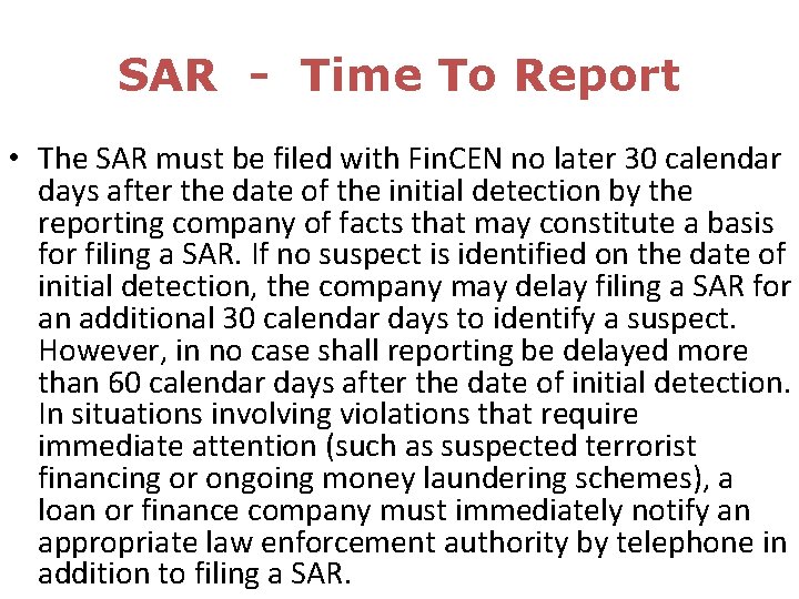 SAR - Time To Report • The SAR must be filed with Fin. CEN
