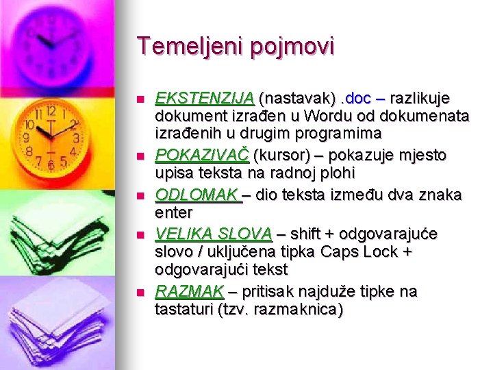 Temeljeni pojmovi n n n EKSTENZIJA (nastavak). doc – razlikuje dokument izrađen u Wordu