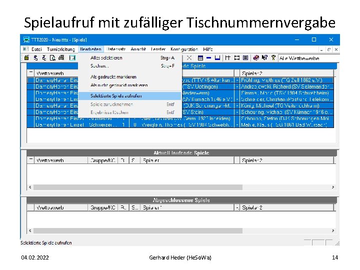 Spielaufruf mit zufälliger Tischnummernvergabe 04. 02. 2022 Gerhard Heder (He. So. Wa) 14 