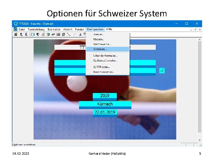 Optionen für Schweizer System 04. 02. 2022 Gerhard Heder (He. So. Wa) 5 
