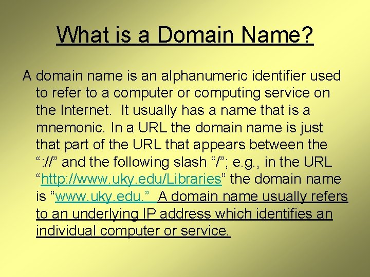 What is a Domain Name? A domain name is an alphanumeric identifier used to
