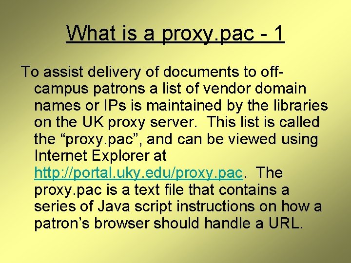 What is a proxy. pac - 1 To assist delivery of documents to offcampus