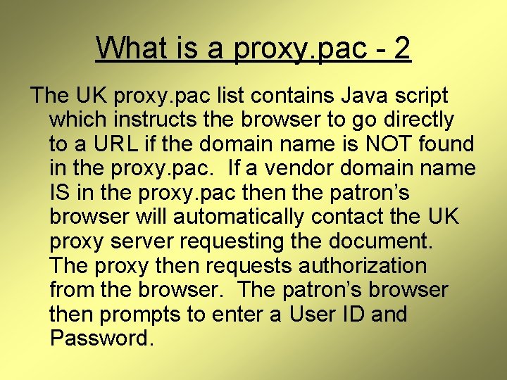 What is a proxy. pac - 2 The UK proxy. pac list contains Java