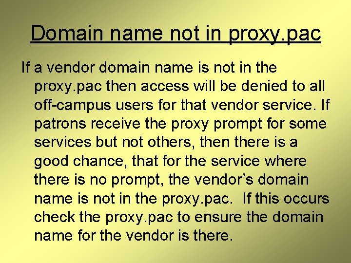 Domain name not in proxy. pac If a vendor domain name is not in