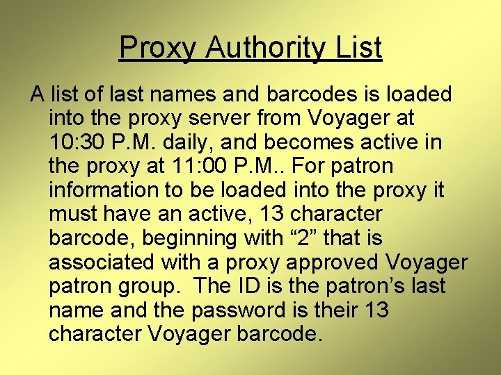 Proxy Authority List A list of last names and barcodes is loaded into the
