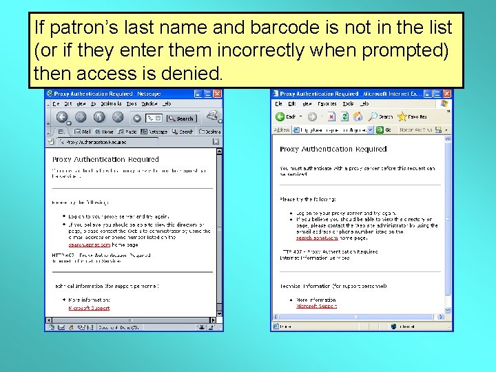 If patron’s last name and barcode is not in the list (or if they