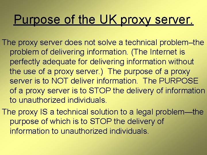 Purpose of the UK proxy server. The proxy server does not solve a technical