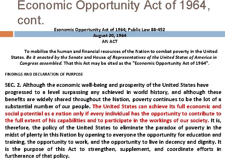 Economic Opportunity Act of 1964, cont. Economic Opportunity Act of 1964; Public Law 88