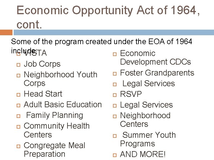 Economic Opportunity Act of 1964, cont. Some of the program created under the EOA
