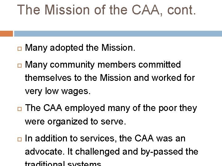The Mission of the CAA, cont. Many adopted the Mission. Many community members committed