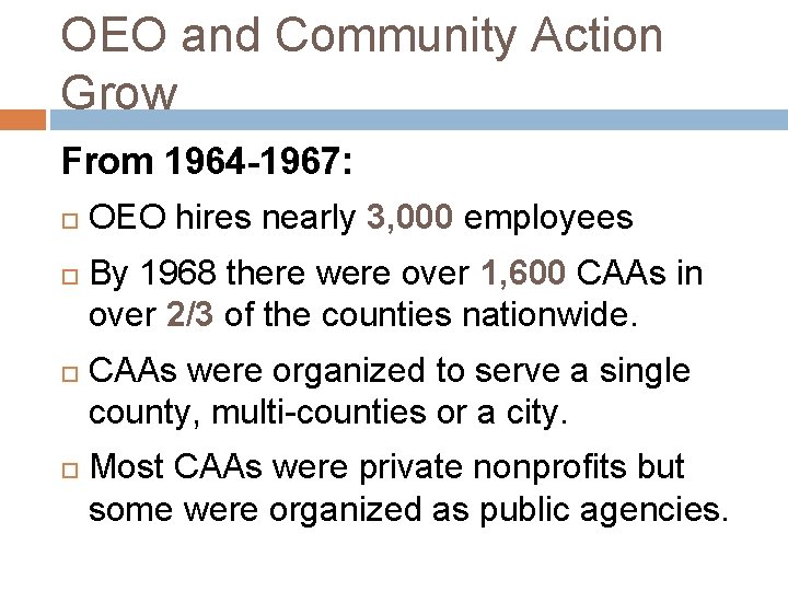 OEO and Community Action Grow From 1964 -1967: OEO hires nearly 3, 000 employees