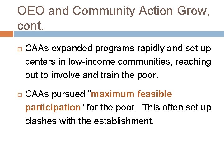 OEO and Community Action Grow, cont. CAAs expanded programs rapidly and set up centers