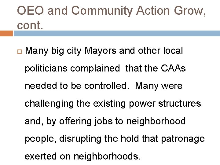 OEO and Community Action Grow, cont. Many big city Mayors and other local politicians