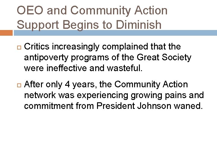 OEO and Community Action Support Begins to Diminish Critics increasingly complained that the antipoverty