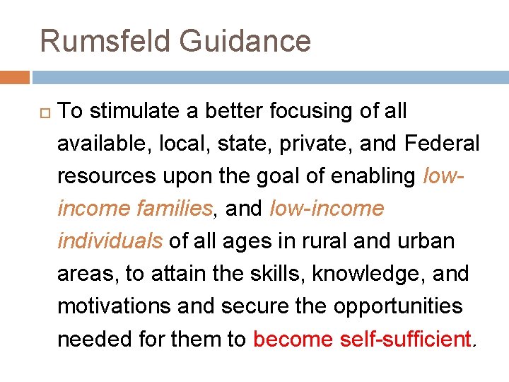 Rumsfeld Guidance To stimulate a better focusing of all available, local, state, private, and