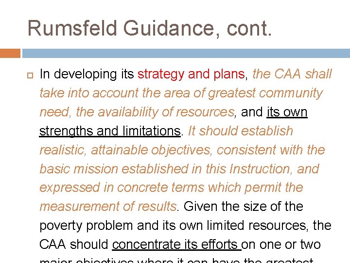 Rumsfeld Guidance, cont. In developing its strategy and plans, the CAA shall take into