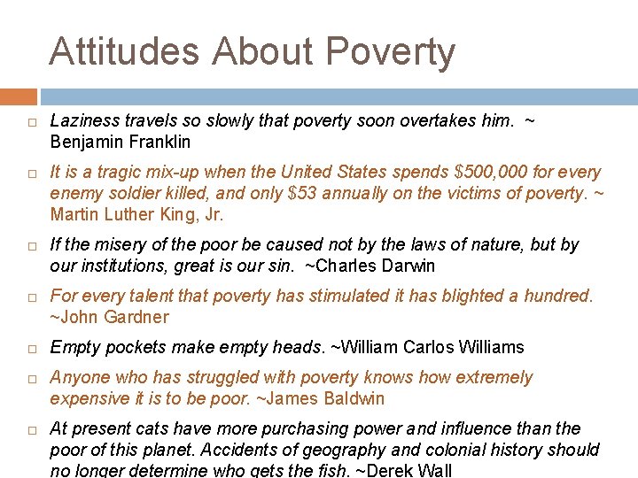 Attitudes About Poverty Laziness travels so slowly that poverty soon overtakes him. ~ Benjamin