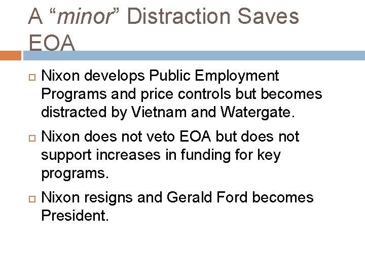 A “minor” Distraction Saves EOA Nixon develops Public Employment Programs and price controls but