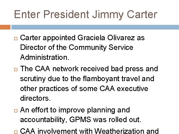 Enter President Jimmy Carter appointed Graciela Olivarez as Director of the Community Service Administration.