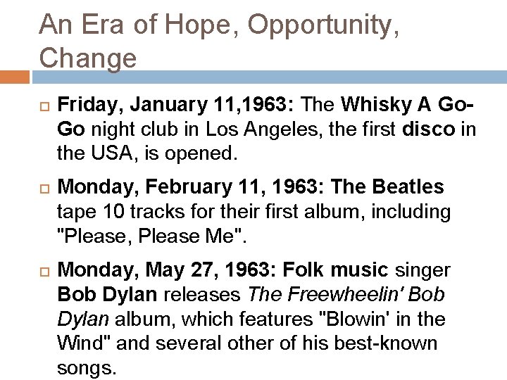 An Era of Hope, Opportunity, Change Friday, January 11, 1963: The Whisky A Go.