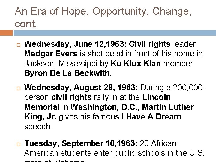 An Era of Hope, Opportunity, Change, cont. Wednesday, June 12, 1963: Civil rights leader