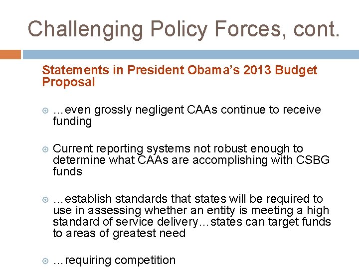 Challenging Policy Forces, cont. Statements in President Obama’s 2013 Budget Proposal …even grossly negligent