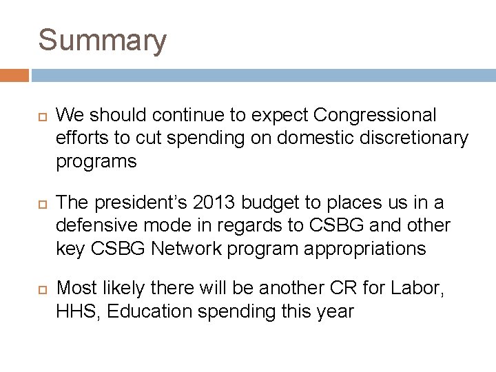 Summary We should continue to expect Congressional efforts to cut spending on domestic discretionary