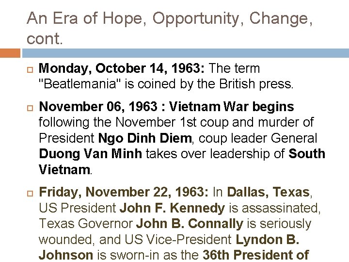 An Era of Hope, Opportunity, Change, cont. Monday, October 14, 1963: The term "Beatlemania"