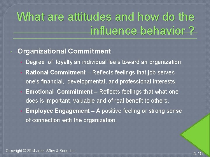 What are attitudes and how do the influence behavior ? Organizational Commitment • Degree