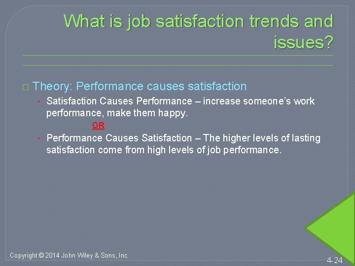 What is job satisfaction trends and issues? � Theory: Performance causes satisfaction • Satisfaction