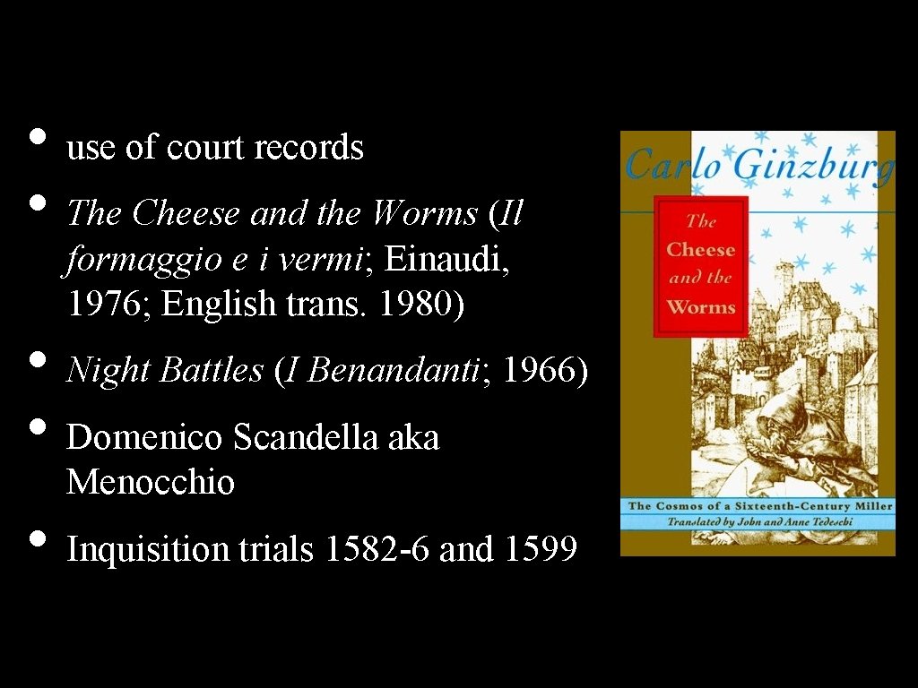  • use of court records • The Cheese and the Worms (Il formaggio