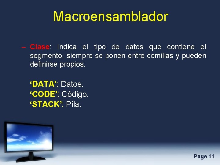 Macroensamblador – Clase: Indica el tipo de datos que contiene el segmento, siempre se