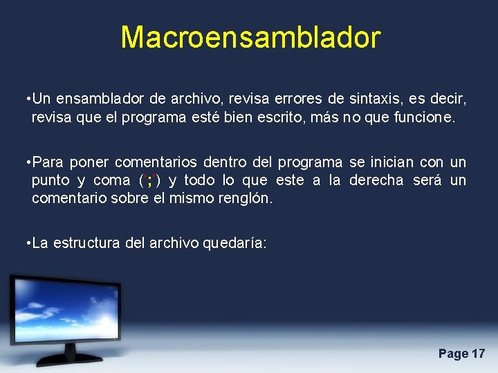 Macroensamblador • Un ensamblador de archivo, revisa errores de sintaxis, es decir, revisa que